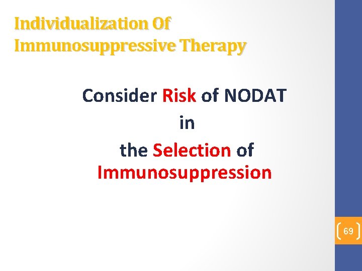 Individualization Of Immunosuppressive Therapy Consider Risk of NODAT in the Selection of Immunosuppression 69