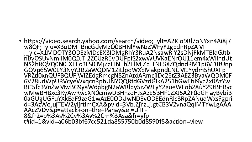 • https: //video. search. yahoo. com/search/video; _ylt=A 2 KIo 9 Rl 7 o. • https: //video. search. yahoo. com/search/video; _ylt=A 2 KIo 9 Rl 7 o.