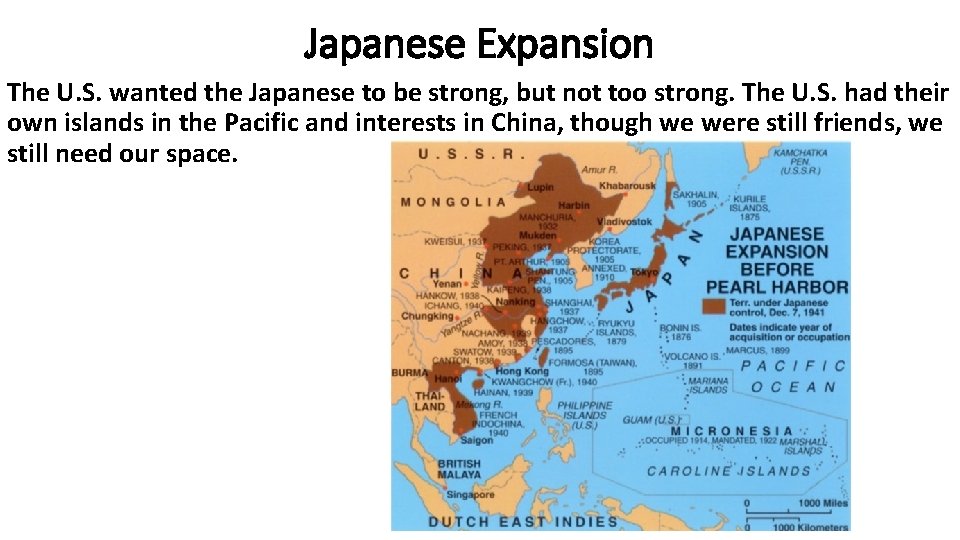 Japanese Expansion The U. S. wanted the Japanese to be strong, but not too
