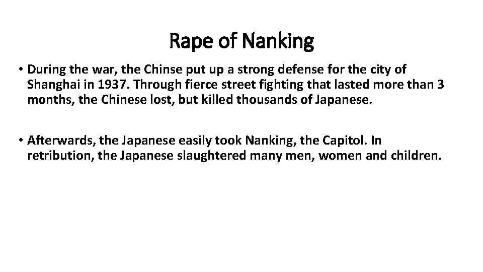 Rape of Nanking • During the war, the Chinse put up a strong defense