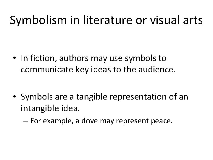 Symbolism in literature or visual arts • In fiction, authors may use symbols to