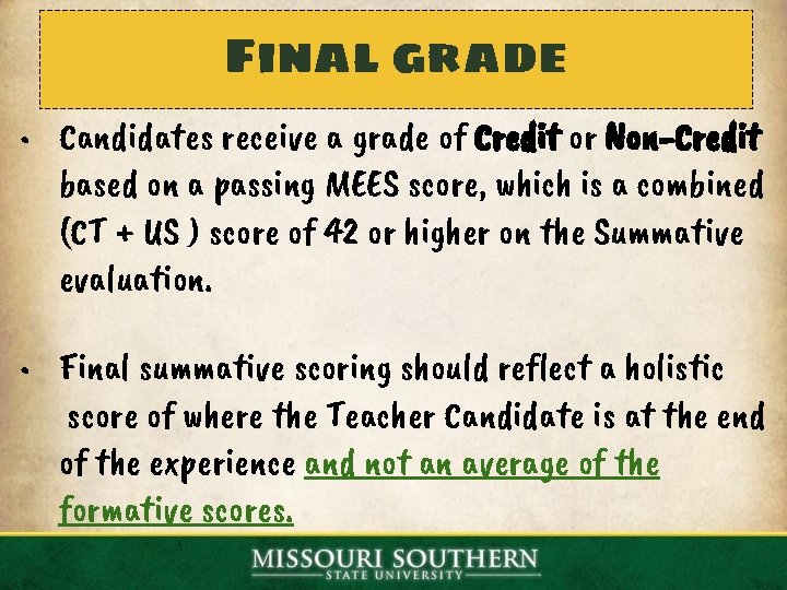 Final grade • Candidates receive a grade of Credit or Non-Credit based on a