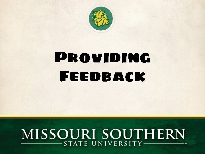 Providing Feedback Providing Feedback