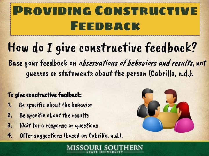 Providing Constructive Feedback How do I give constructive feedback? Base your feedback on observations