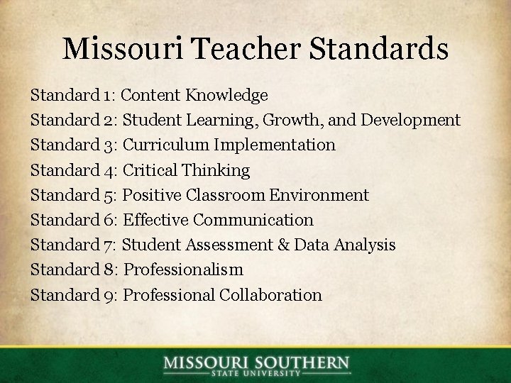 Missouri Teacher Standards Standard 1: Content Knowledge Standard 2: Student Learning, Growth, and Development