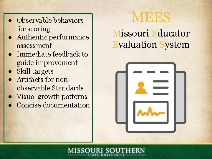 ● Observable behaviors for scoring ● Authentic performance assessment ● Immediate feedback to guide