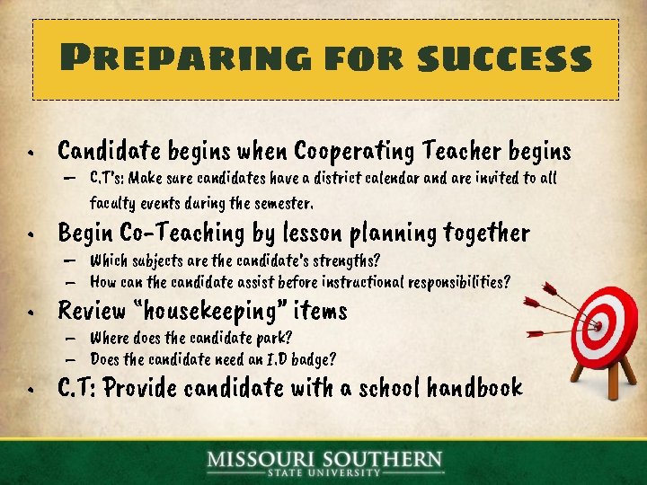 Preparing for success • Candidate begins when Cooperating Teacher begins – C. T’s: Make Preparing for success • Candidate begins when Cooperating Teacher begins – C. T’s: Make
