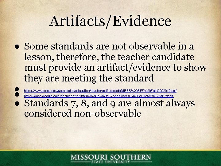 Artifacts/Evidence ● Some standards are not observable in a lesson, therefore, the teacher candidate