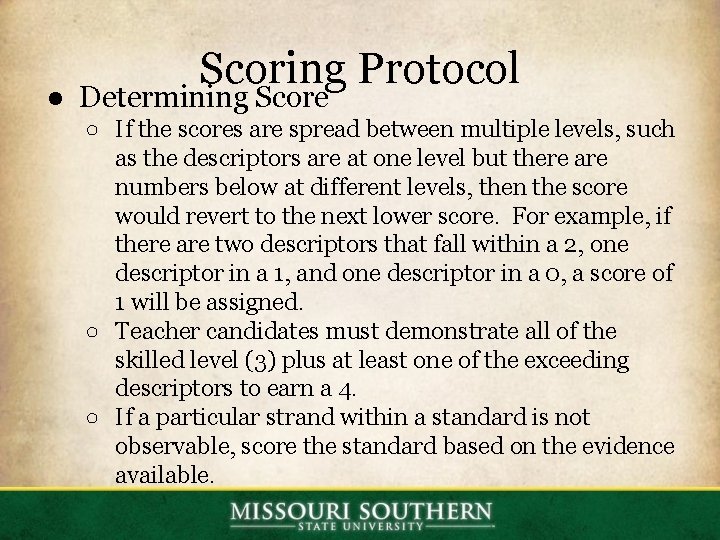 Scoring Protocol ● Determining Score ○ If the scores are spread between multiple levels,
