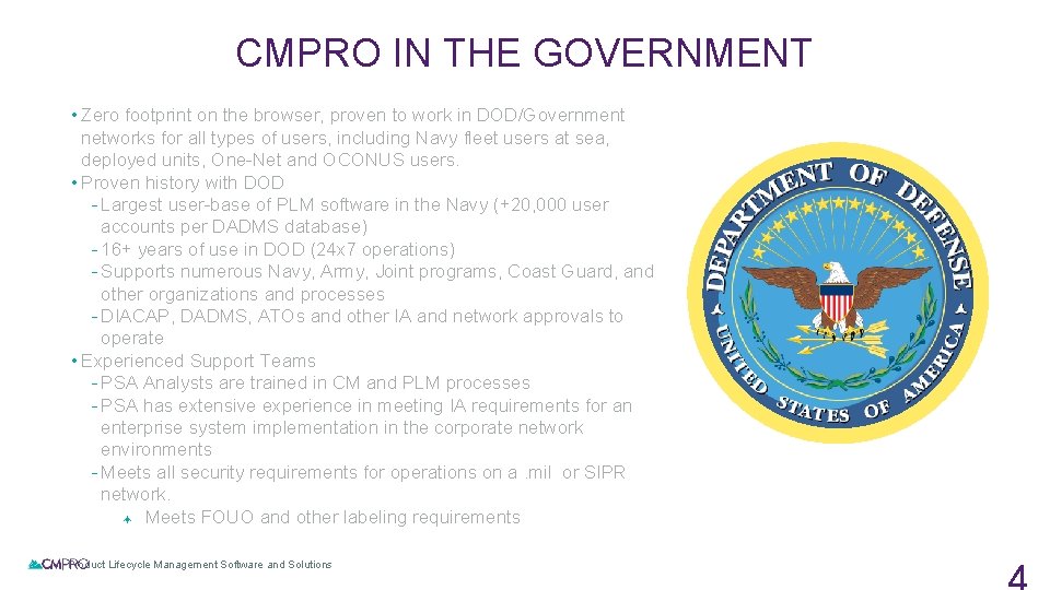 CMPRO IN THE GOVERNMENT • Zero footprint on the browser, proven to work in