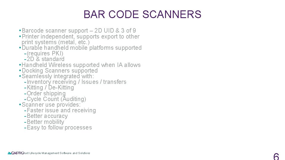 BAR CODE SCANNERS • Barcode scanner support – 2 D UID & 3 of BAR CODE SCANNERS • Barcode scanner support – 2 D UID & 3 of