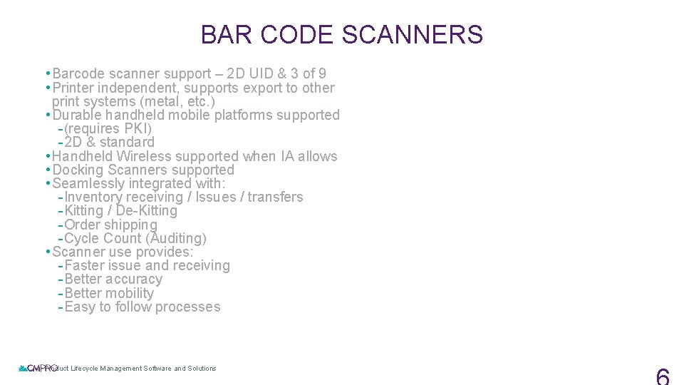 BAR CODE SCANNERS • Barcode scanner support – 2 D UID & 3 of