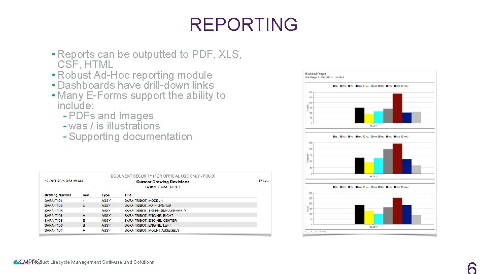 REPORTING • Reports can be outputted to PDF, XLS, CSF, HTML • Robust Ad-Hoc