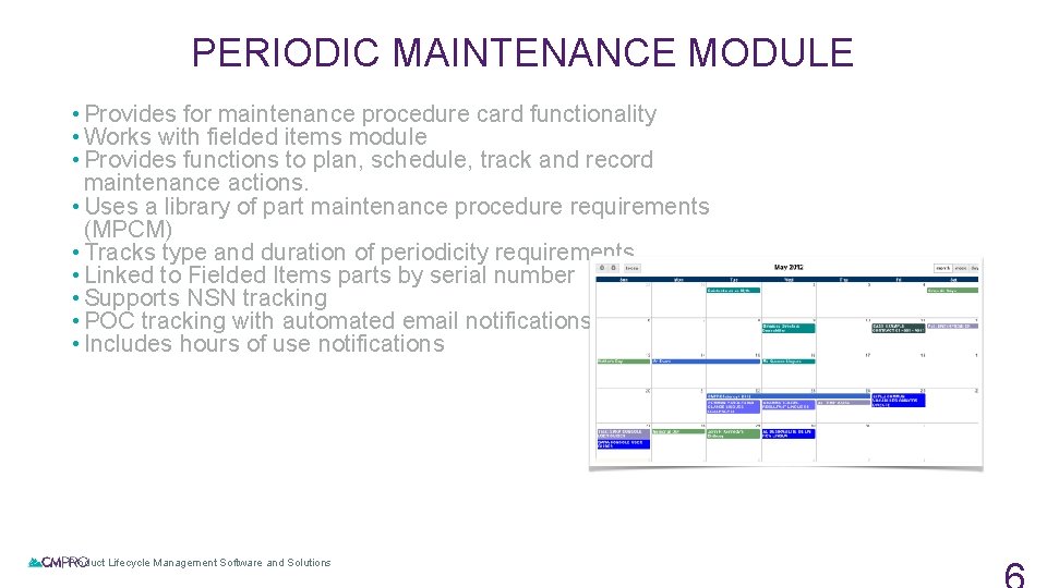 PERIODIC MAINTENANCE MODULE • Provides for maintenance procedure card functionality • Works with fielded