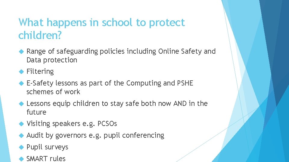 What happens in school to protect children? Range of safeguarding policies including Online Safety