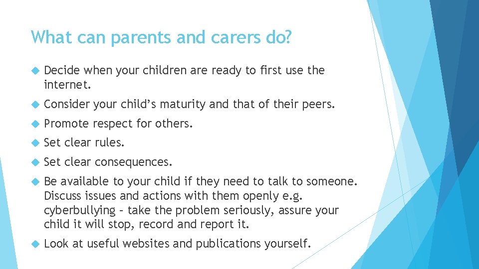 What can parents and carers do? Decide when your children are ready to first