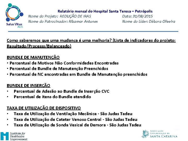 Relatório mensal do Hospital Santa Teresa – Petrópolis Nome do Projeto: REDUÇÃO DE IRAS