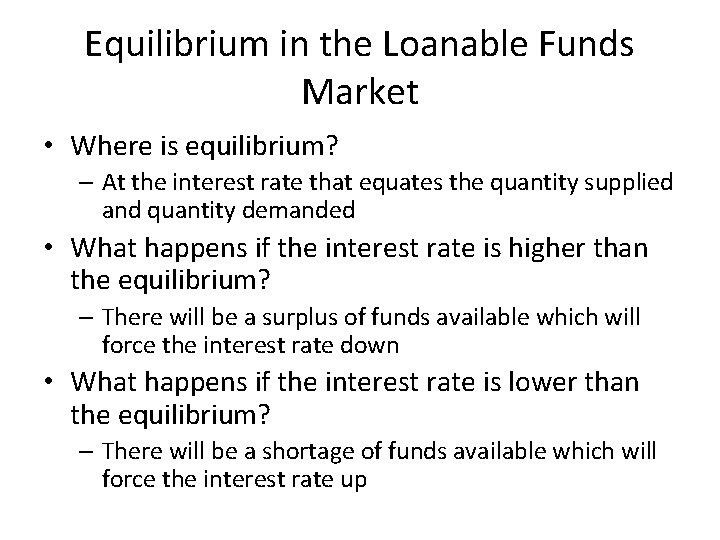 Equilibrium in the Loanable Funds Market • Where is equilibrium? – At the interest