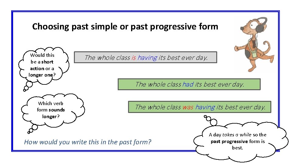 Choosing past simple or past progressive form Would this be a short action or Choosing past simple or past progressive form Would this be a short action or