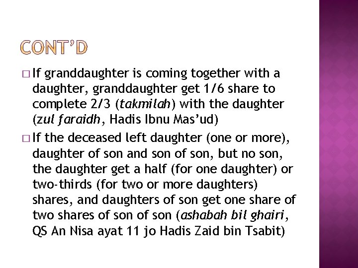 � If granddaughter is coming together with a daughter, granddaughter get 1/6 share to