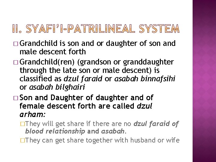 � Grandchild is son and or daughter of son and male descent forth � � Grandchild is son and or daughter of son and male descent forth �