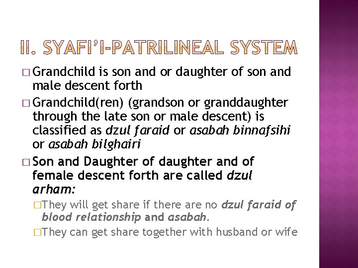 � Grandchild is son and or daughter of son and male descent forth �