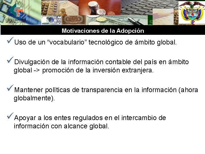 Motivaciones de la Adopción üUso de un “vocabulario” tecnológico de ámbito global. üDivulgación de