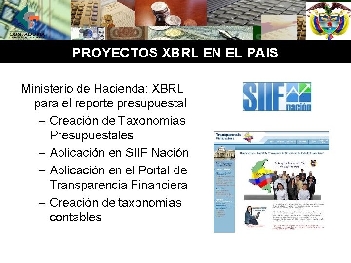 PROYECTOS XBRL EN EL PAIS Ministerio de Hacienda: XBRL para el reporte presupuestal –