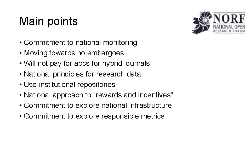 Main points • Commitment to national monitoring • Moving towards no embargoes • Will