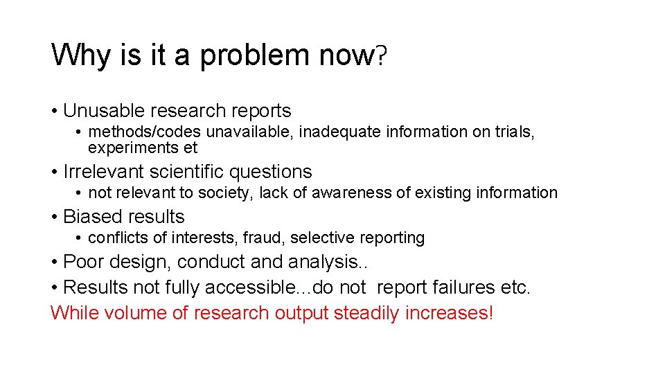 Why is it a problem now? • Unusable research reports • methods/codes unavailable, inadequate