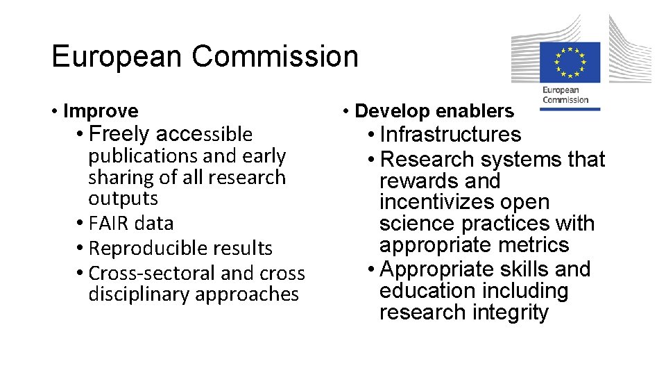 European Commission • Improve • Freely accessible publications and early sharing of all research