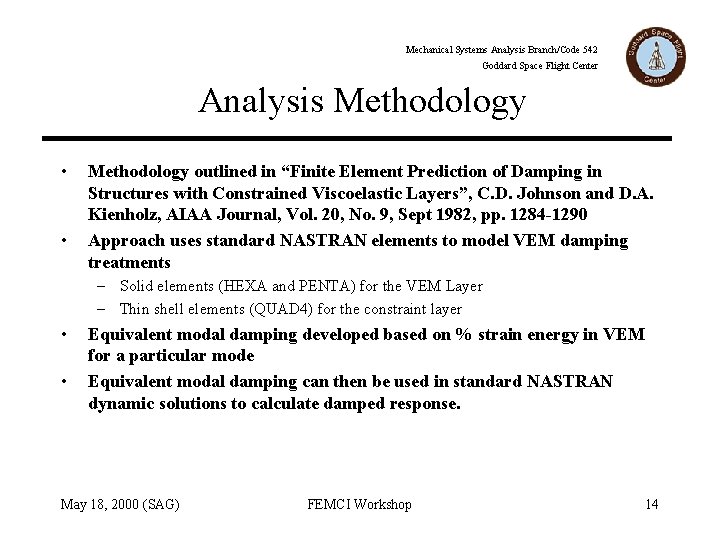 Mechanical Systems Analysis Branch/Code 542 Goddard Space Flight Center Analysis Methodology • • Methodology