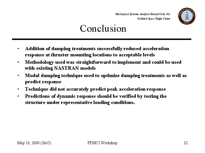 Mechanical Systems Analysis Branch/Code 542 Goddard Space Flight Center Conclusion • • • Addition