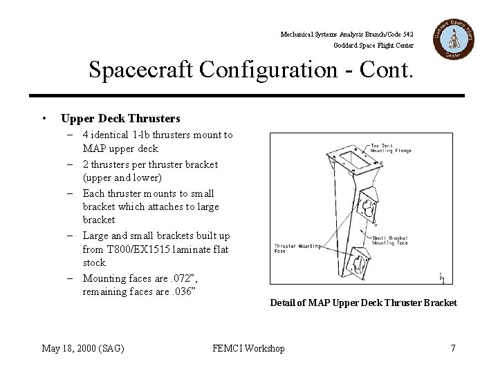 Mechanical Systems Analysis Branch/Code 542 Goddard Space Flight Center Spacecraft Configuration - Cont. •