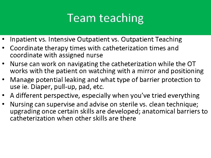 Team teaching • Inpatient vs. Intensive Outpatient vs. Outpatient Teaching • Coordinate therapy times