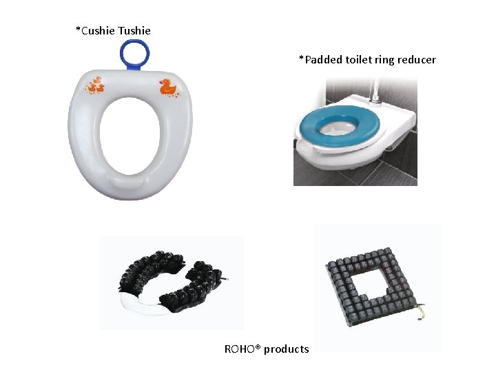 *Cushie Tushie *Padded toilet ring reducer ROHO® products 