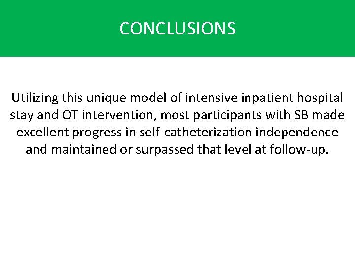 CONCLUSIONS Utilizing this unique model of intensive inpatient hospital stay and OT intervention, most