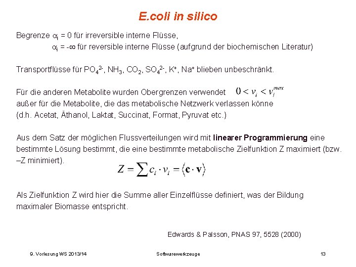 E. coli in silico Begrenze i = 0 für irreversible interne Flüsse, i =