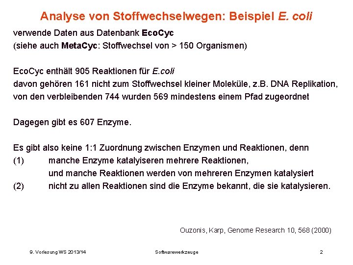 Analyse von Stoffwechselwegen: Beispiel E. coli verwende Daten aus Datenbank Eco. Cyc (siehe auch