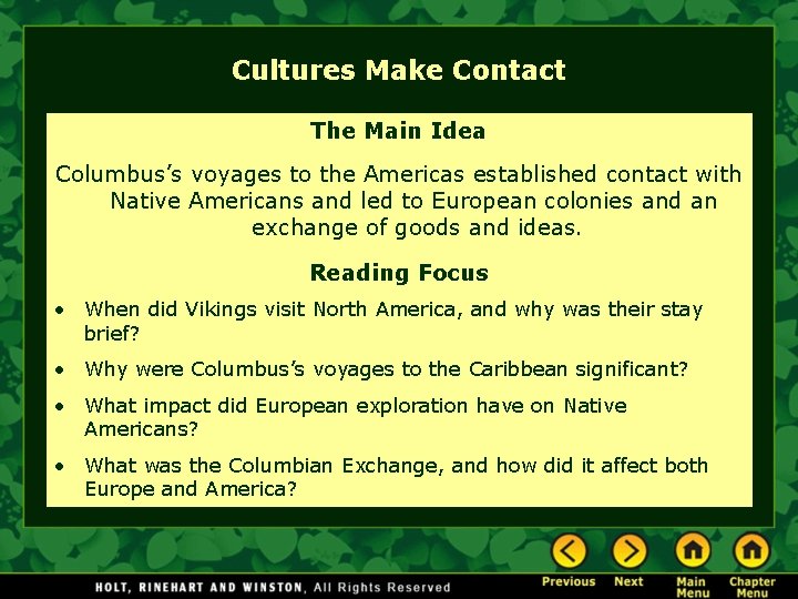 Cultures Make Contact The Main Idea Columbus’s voyages to the Americas established contact with