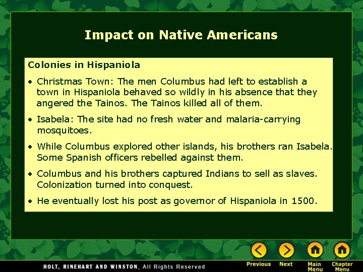 Impact on Native Americans Colonies in Hispaniola • Christmas Town: The men Columbus had