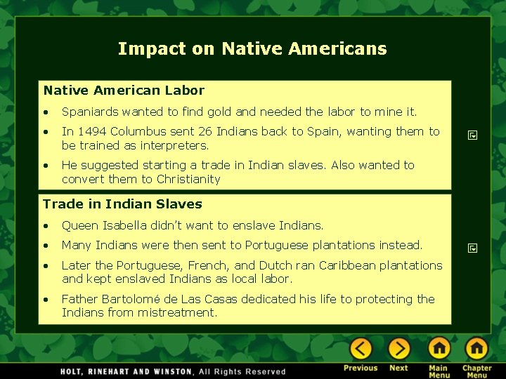 Impact on Native Americans Native American Labor • Spaniards wanted to find gold and