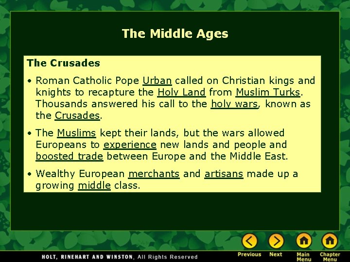 The Middle Ages The Crusades • Roman Catholic Pope Urban called on Christian kings