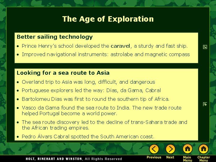 The Age of Exploration Better sailing technology • Prince Henry’s school developed the caravel,