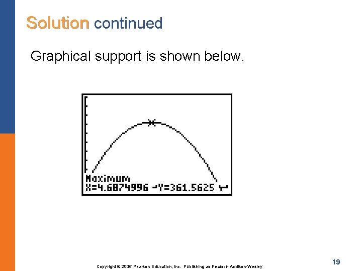 Solution continued Graphical support is shown below. Copyright © 2006 Pearson Education, Inc. Publishing