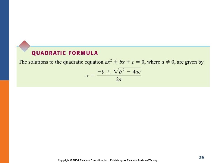 Copyright © 2006 Pearson Education, Inc. Publishing as Pearson Addison-Wesley 29 