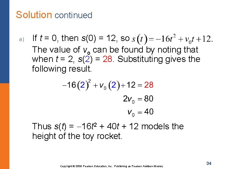 Solution continued a) If t = 0, then s(0) = 12, so The value