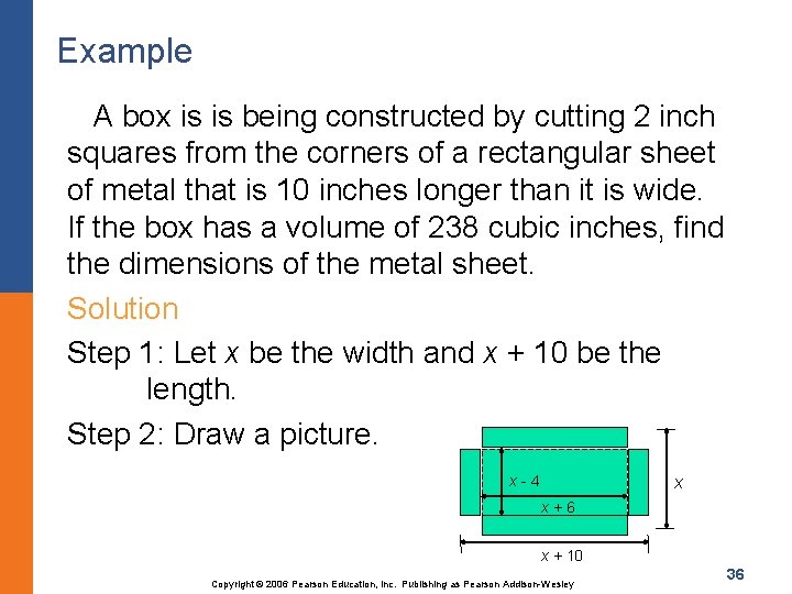 Example A box is is being constructed by cutting 2 inch squares from the