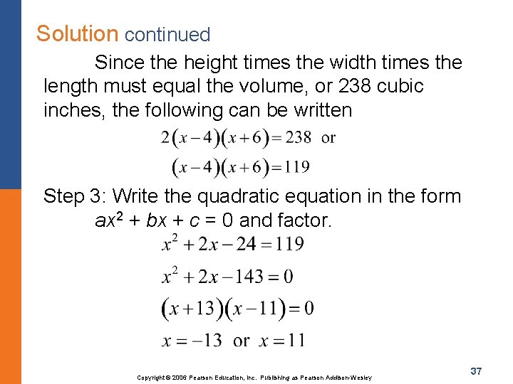 Solution continued Since the height times the width times the length must equal the