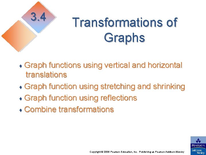 3. 4 Transformations of Graphs Graph functions using vertical and horizontal translations ♦ Graph